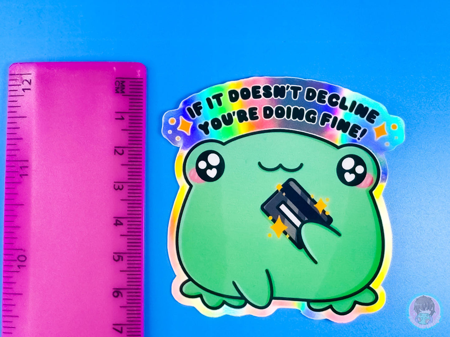 If It Doesn't Decline You're Doing Fine Holographic Frog Sticker