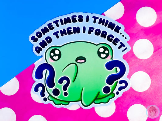 Sometimes I think And Then I Forget Frog Sticker