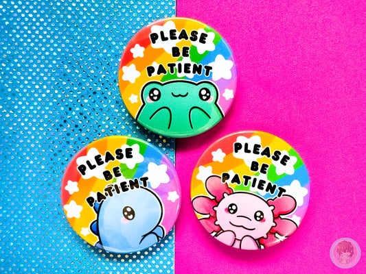 Be Patient Pin Button Badge