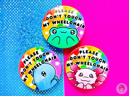 Please Don't Touch My Wheelchair Pin Button Badge