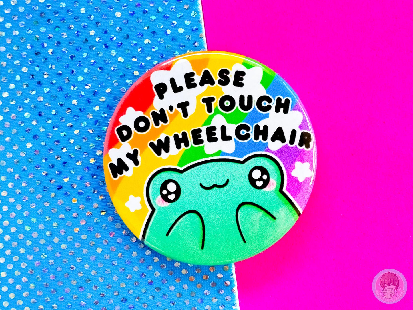Please Don't Touch My Wheelchair Pin Button Badge