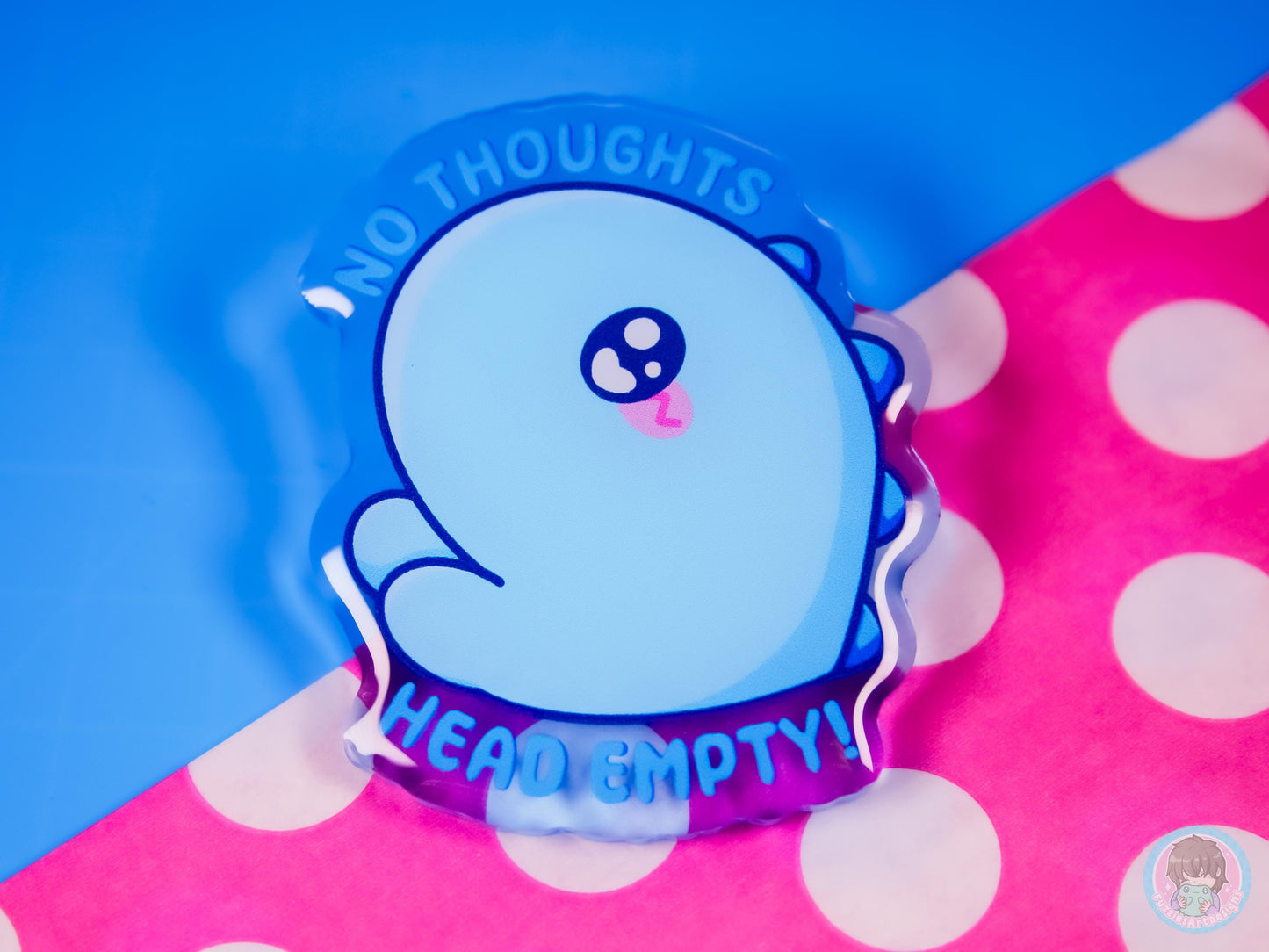 No Thoughts Head empty Dinosaur Acrylic Pin