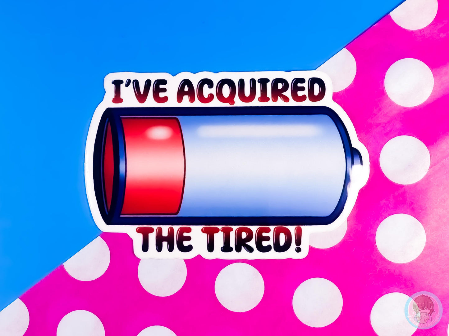 Acquired the Tired Battery Sticker