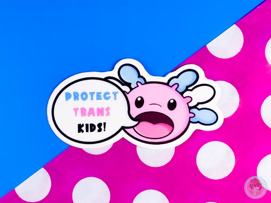 Protect Trans Kids Axolotl Sticker