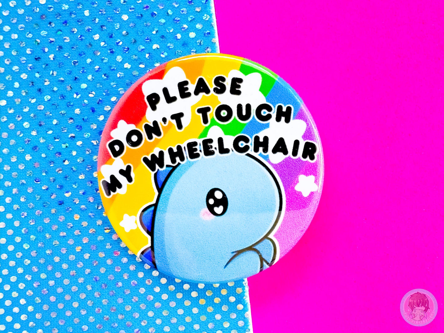 Please Don't Touch My Wheelchair Pin Button Badge