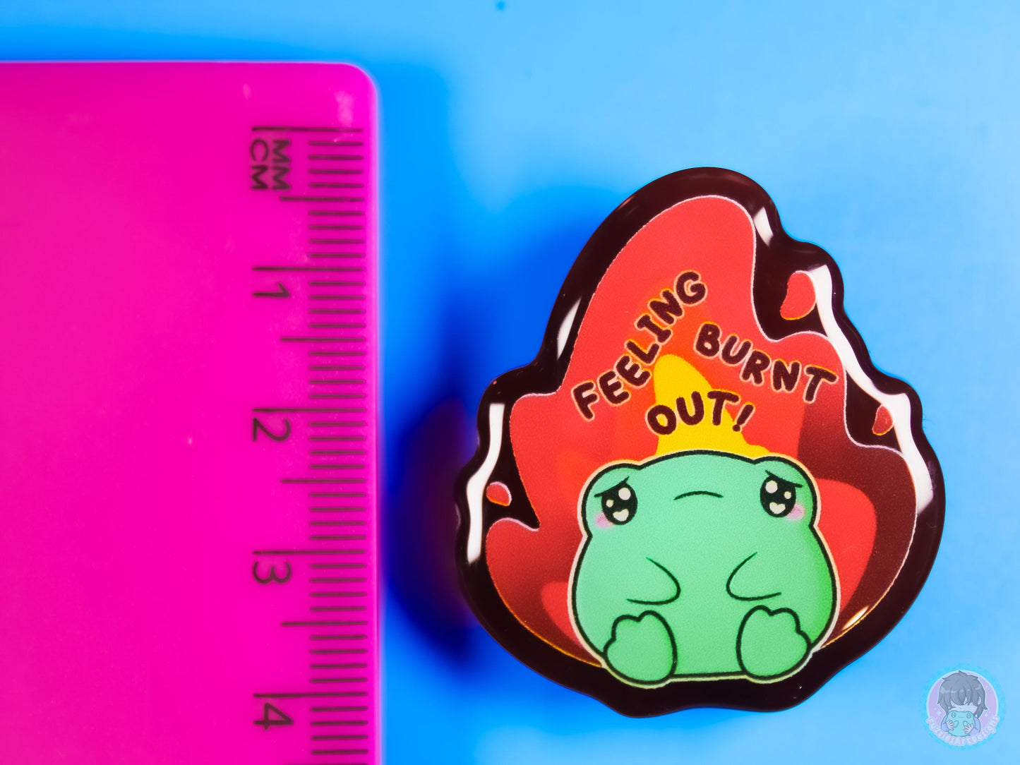 Feeling Burnt Out Acrylic Pin
