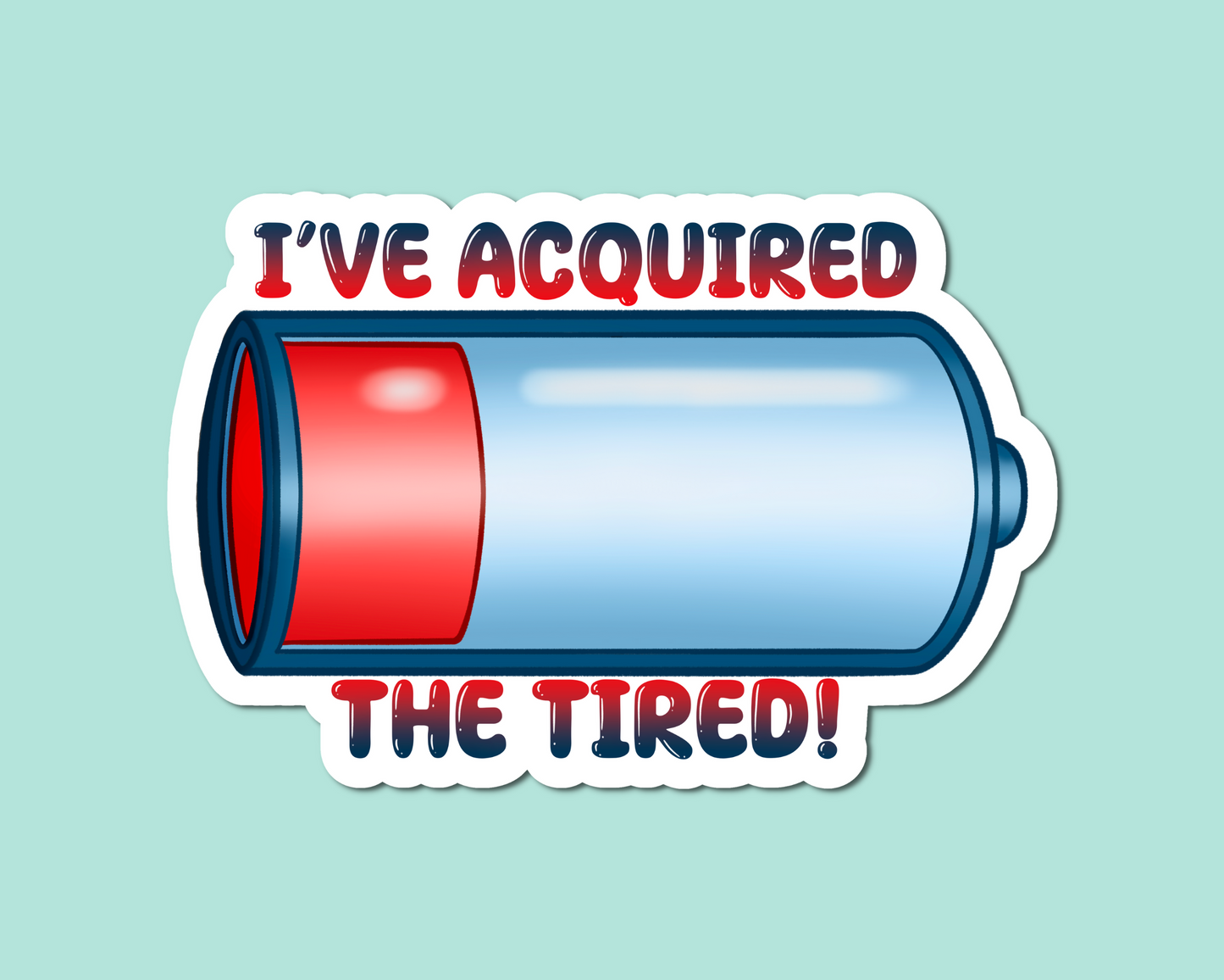 Chronic Fatigue Acquired The Tired Sticker