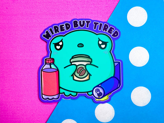 Wired But Tired Sticker