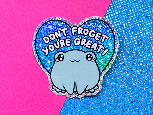 Don't Froget You're Great Holographic Sticker