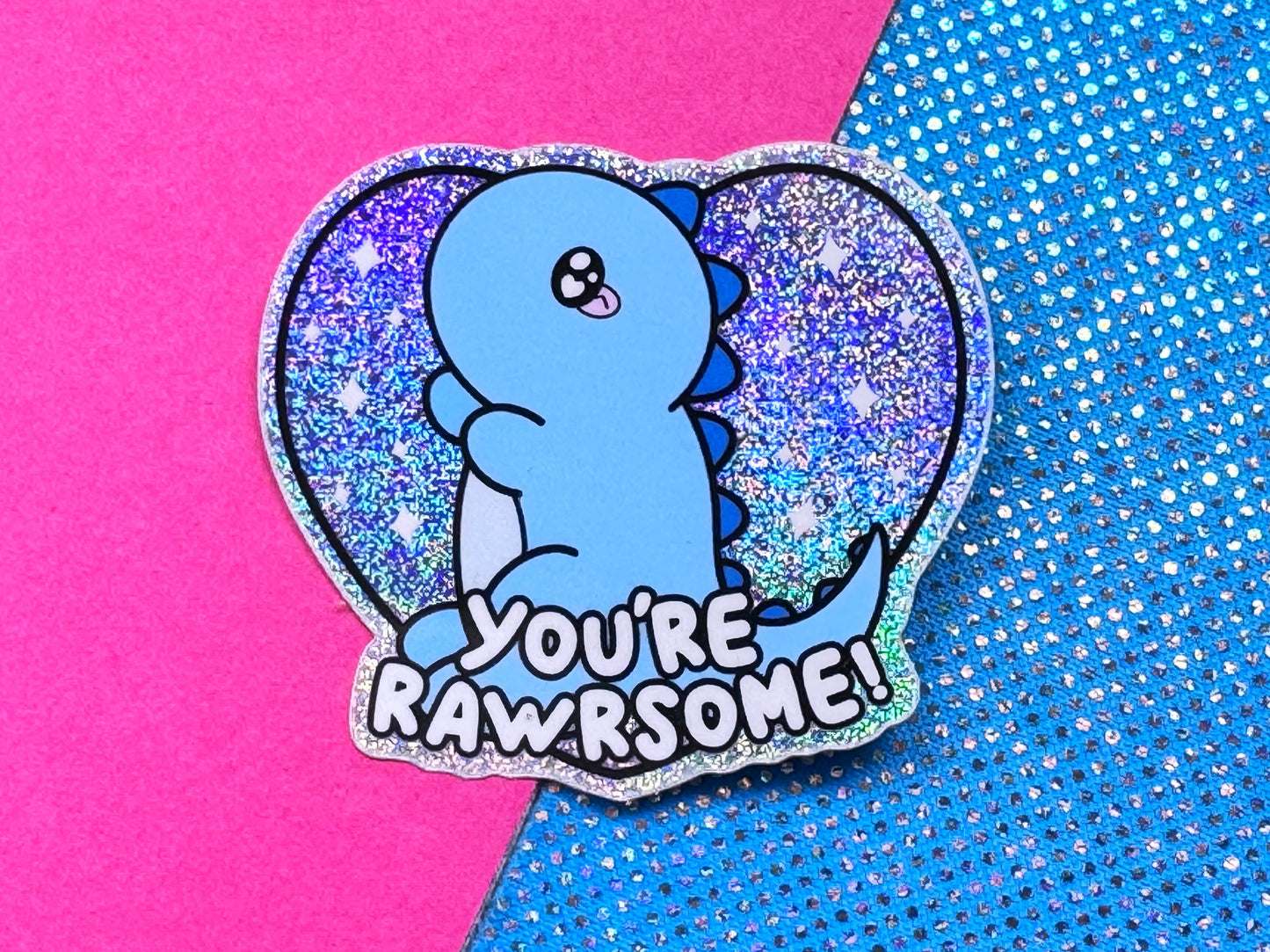 You're Roarsome Holographic Sticker