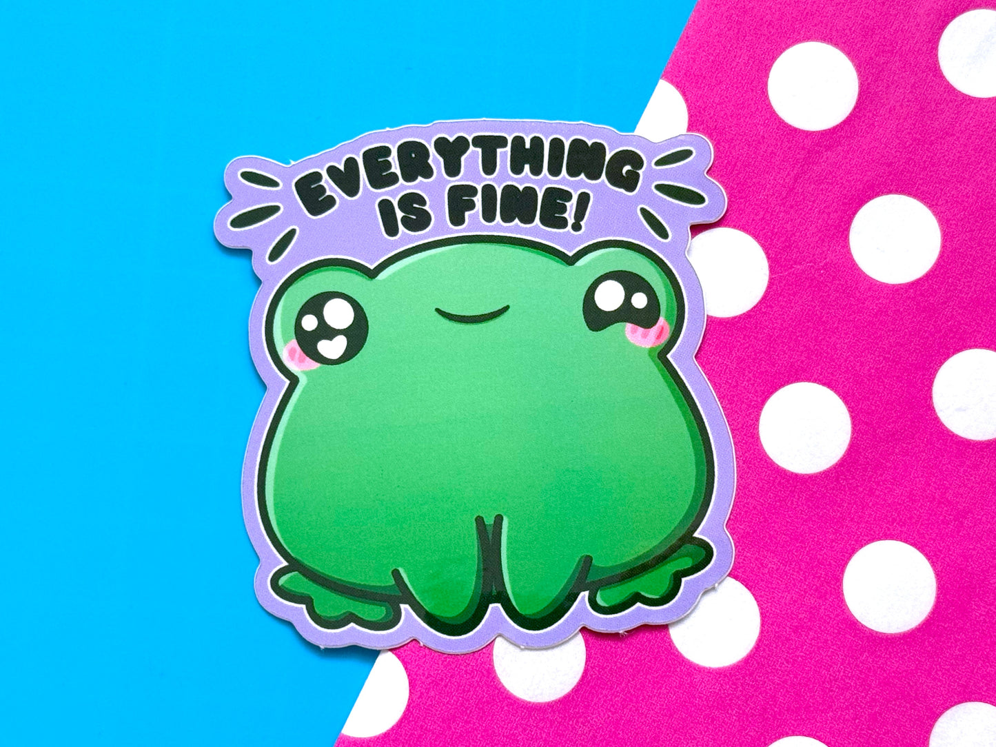 Everything Is Fine Sticker