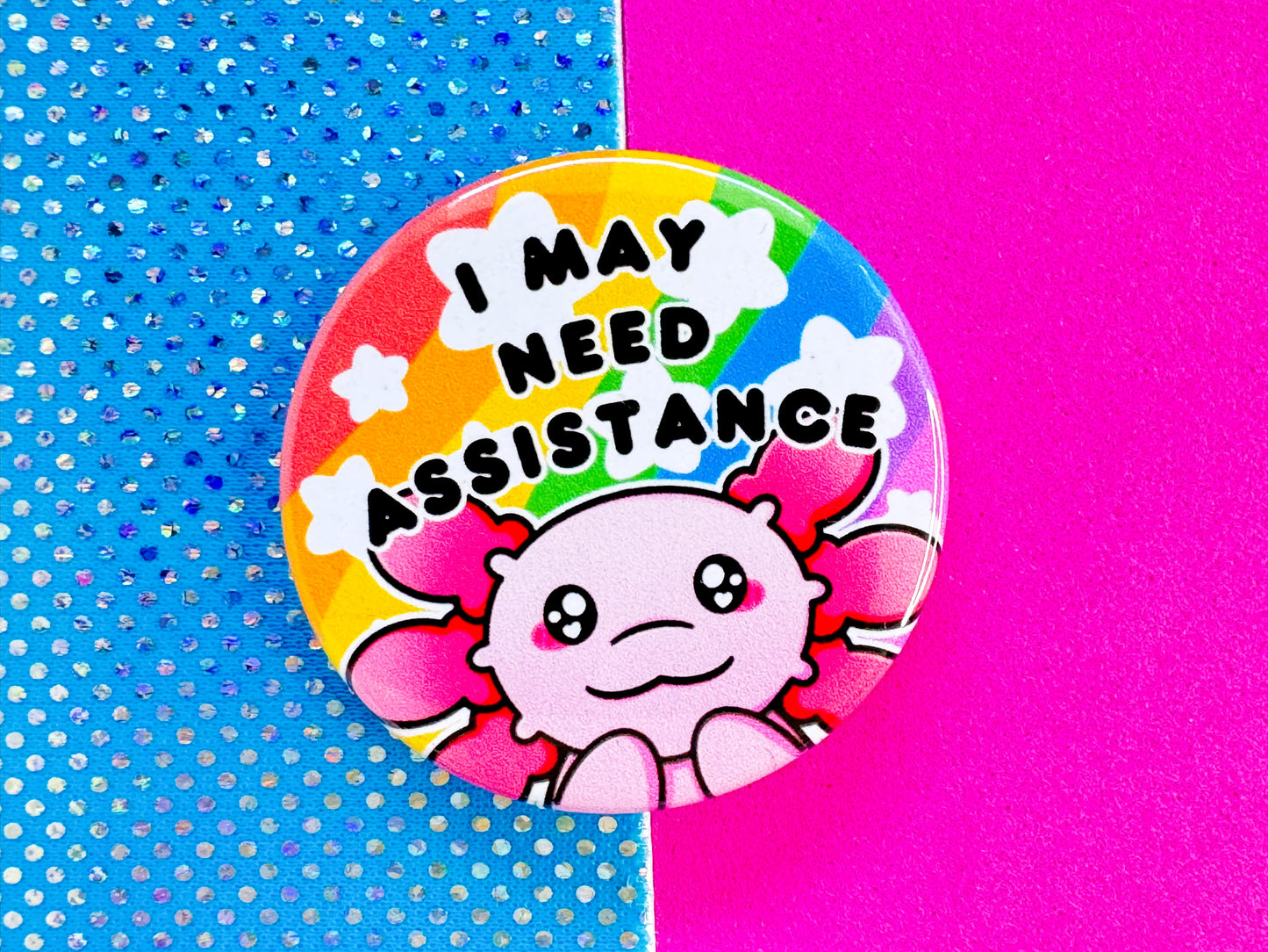 I May Need Assistance Badge