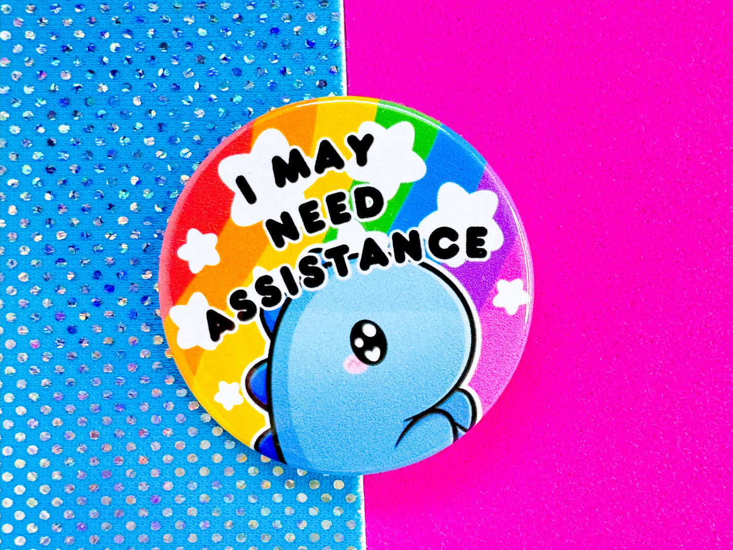 I May Need Assistance Badge