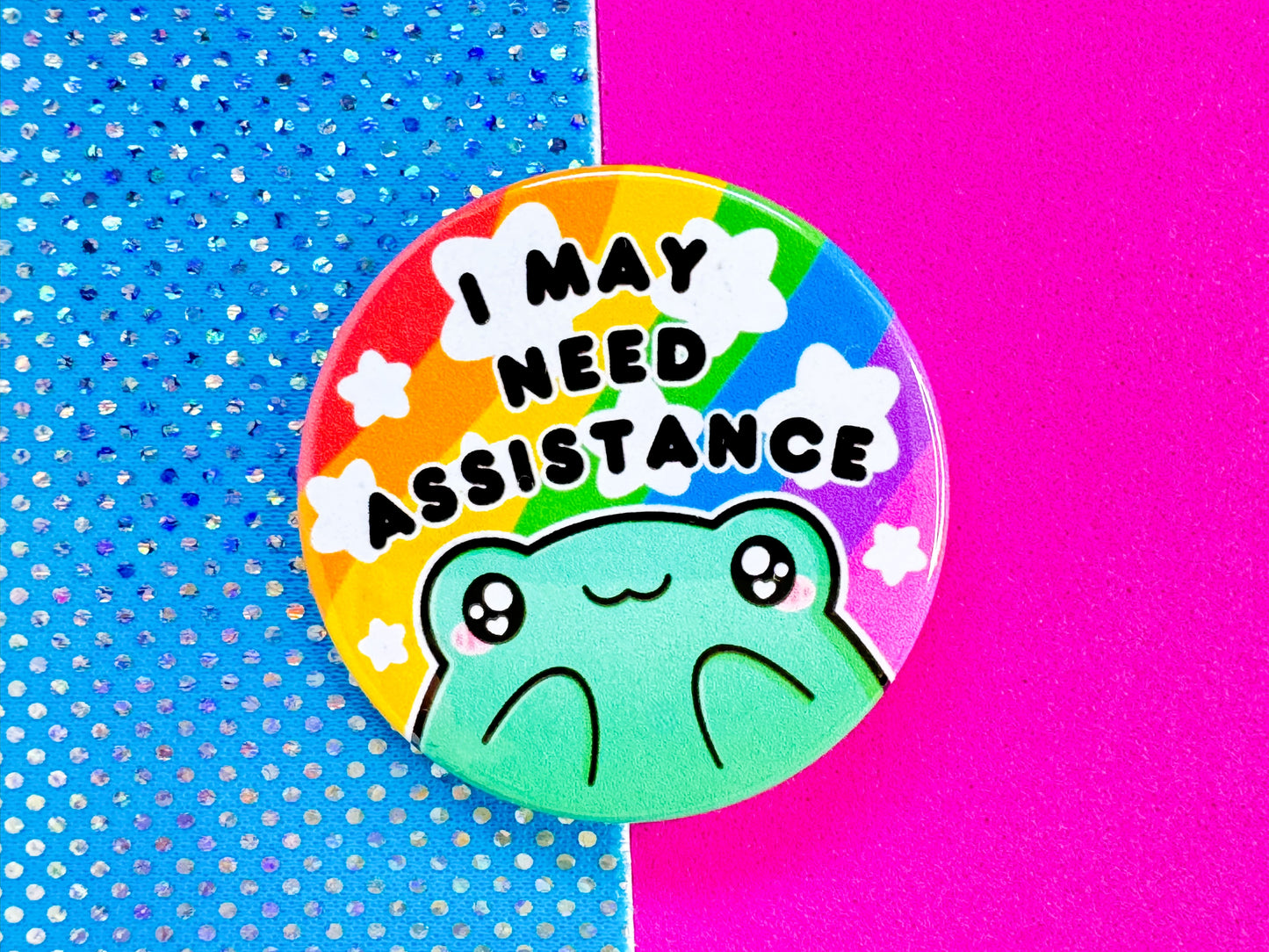 I May Need Assistance Badge