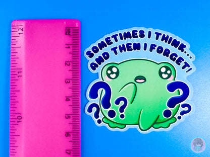 Sometimes I think And Then I Forget Frog Sticker