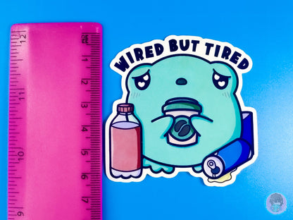 Wired But Tired Sticker