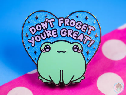 Don't Froget You're Great Frog Glitter Pin