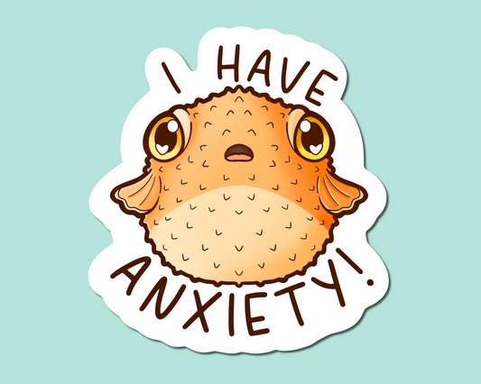 I Have Anxiety Pufferfish Sticker