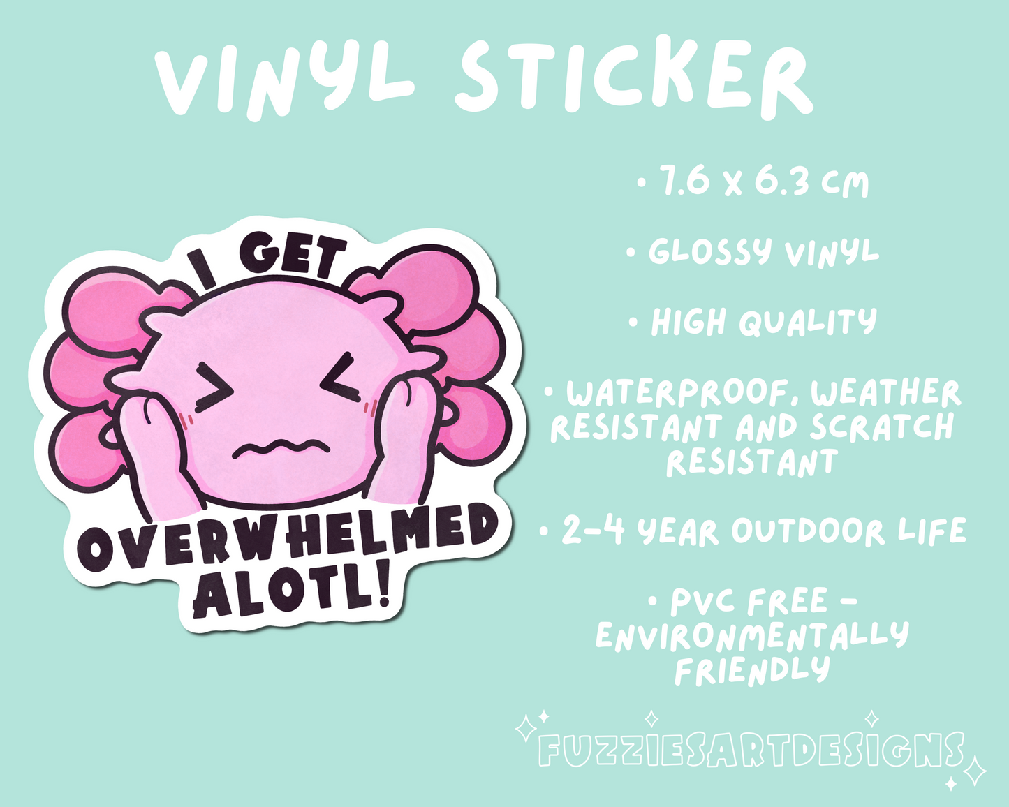 I Get Overwhelmed Alotl Axolotl Sticker